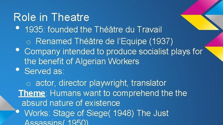 Role in Theatre • 1935: founded the Théâtre du Travail o Renamed Théâtre de