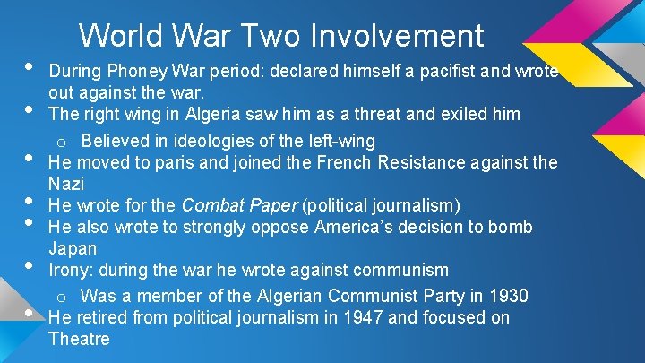  • • World War Two Involvement During Phoney War period: declared himself a