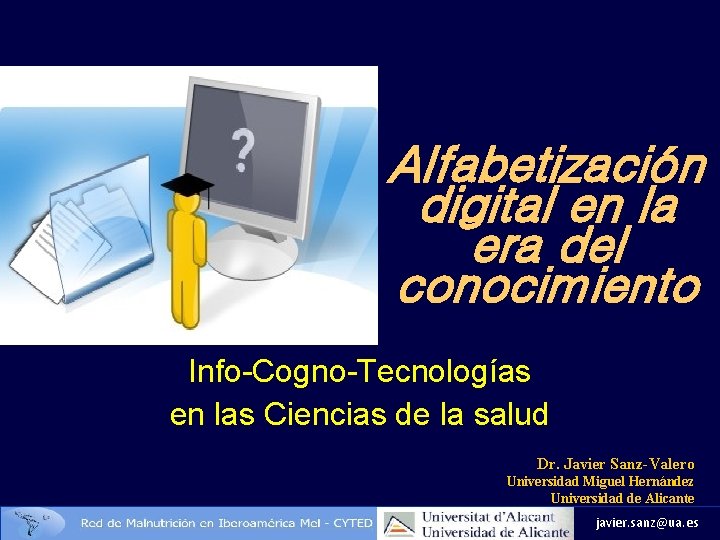 Alfabetización digital en la era del conocimiento Info-Cogno-Tecnologías en las Ciencias de la salud