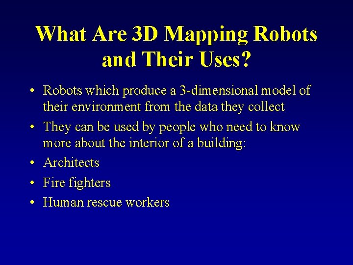 What Are 3 D Mapping Robots and Their Uses? • Robots which produce a