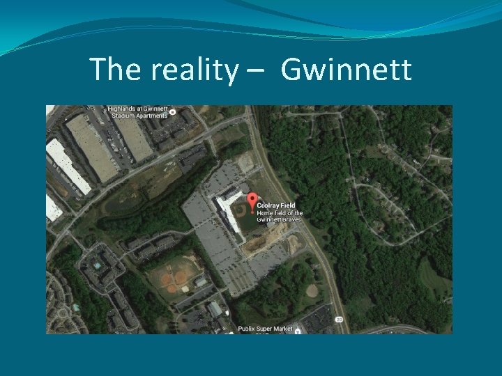 The reality – Gwinnett 