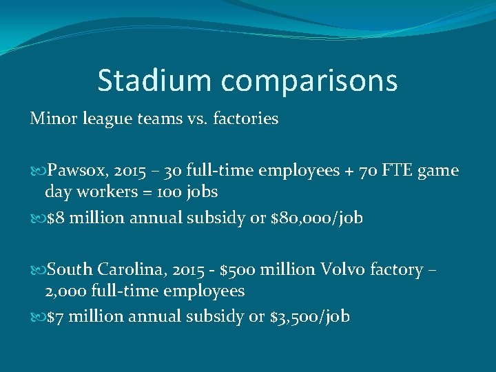 Stadium comparisons Minor league teams vs. factories Pawsox, 2015 – 30 full-time employees +