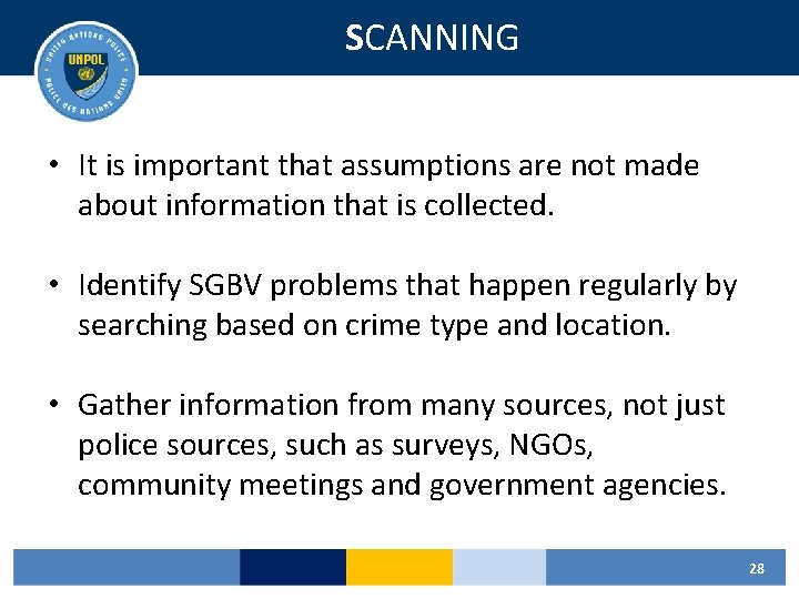 SCANNING • It is important that assumptions are not made about information that is