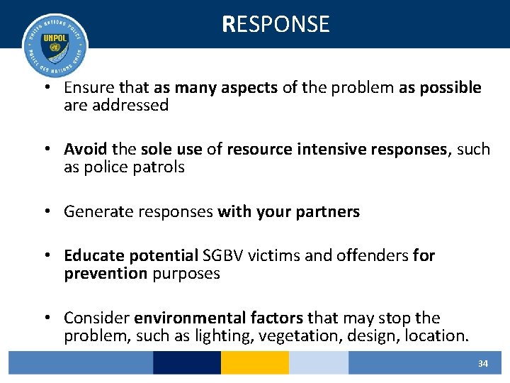 RESPONSE • Ensure that as many aspects of the problem as possible are addressed