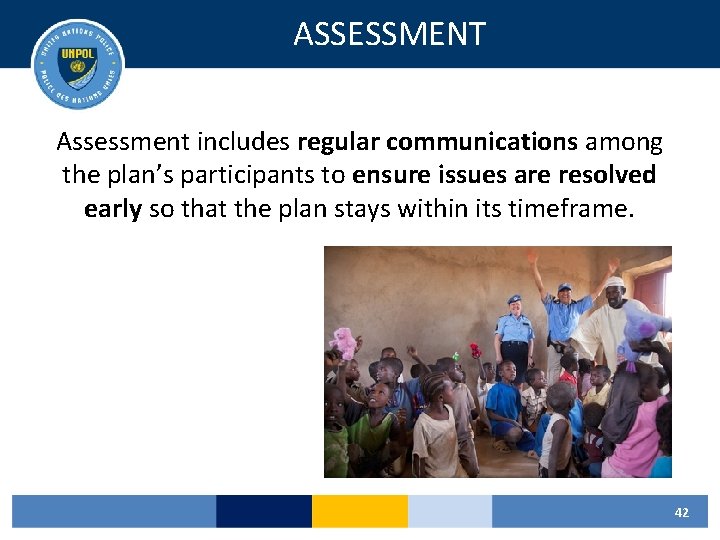 ASSESSMENT Assessment includes regular communications among the plan’s participants to ensure issues are resolved