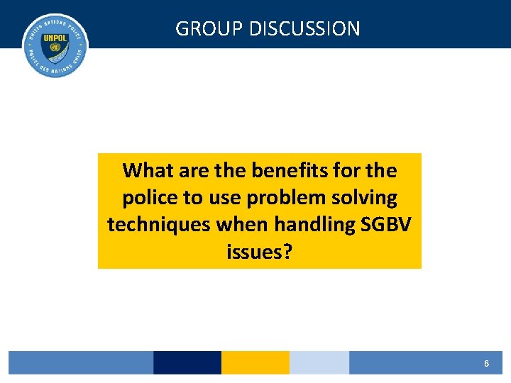 GROUP DISCUSSION What are the benefits for the police to use problem solving techniques