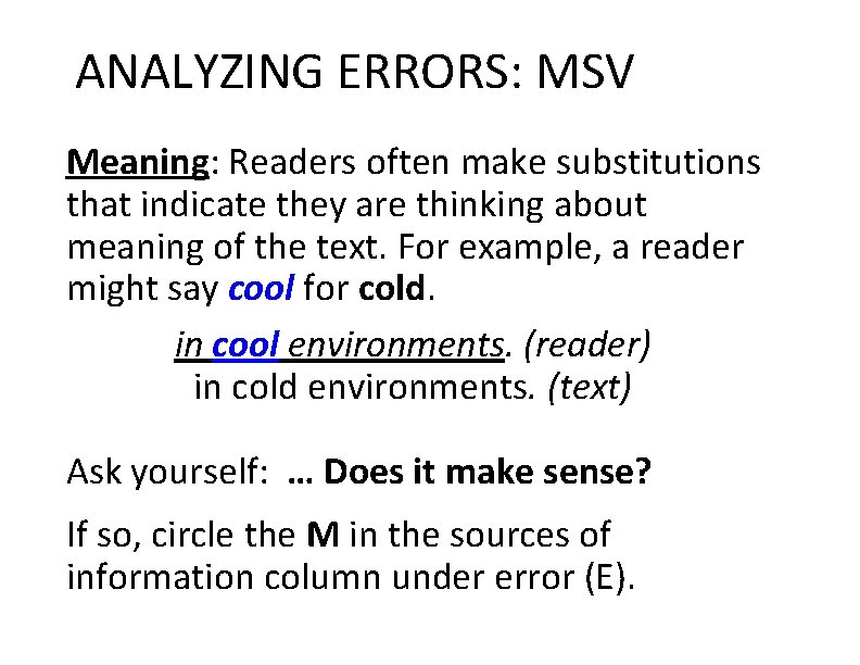 ANALYZING ERRORS: MSV Meaning: Readers often make substitutions that indicate they are thinking about