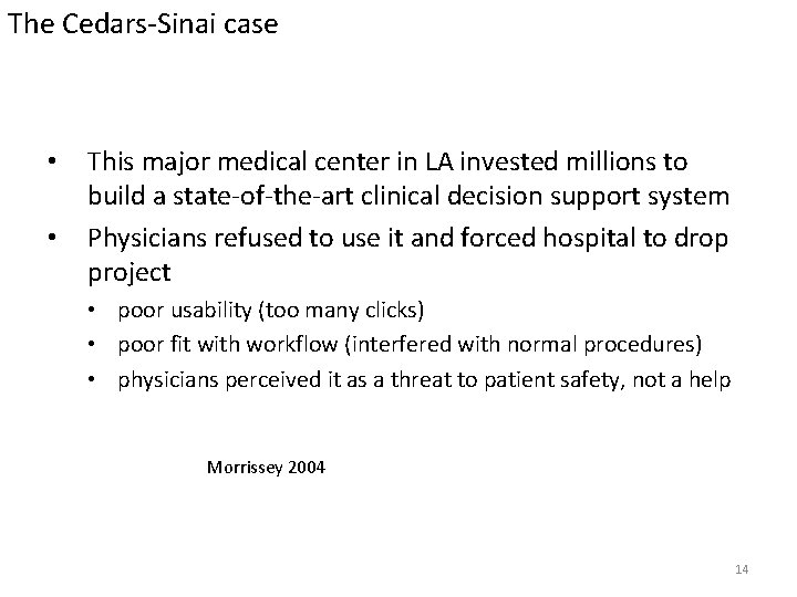 The Cedars-Sinai case • • This major medical center in LA invested millions to