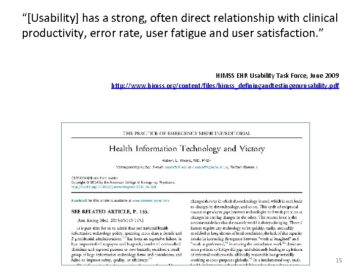 “[Usability] has a strong, often direct relationship with clinical productivity, error rate, user fatigue