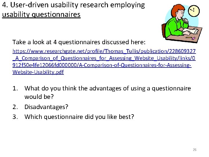 4. User-driven usability research employing usability questionnaires Take a look at 4 questionnaires discussed