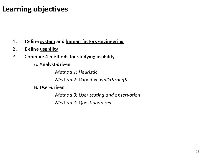 Learning objectives 1. 2. 3. Define system and human factors engineering Define usability Compare