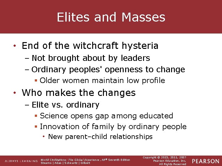 Elites and Masses • End of the witchcraft hysteria – Not brought about by