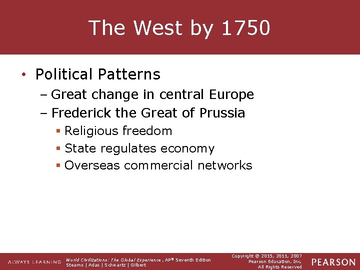 The West by 1750 • Political Patterns – Great change in central Europe –