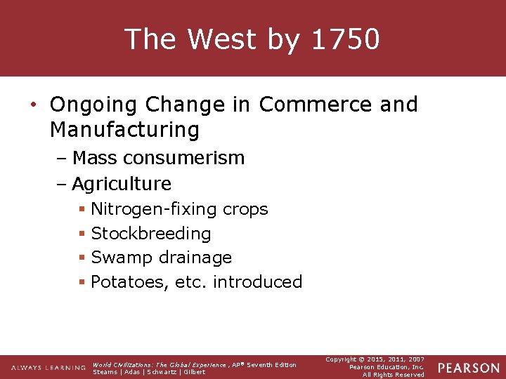 The West by 1750 • Ongoing Change in Commerce and Manufacturing – Mass consumerism