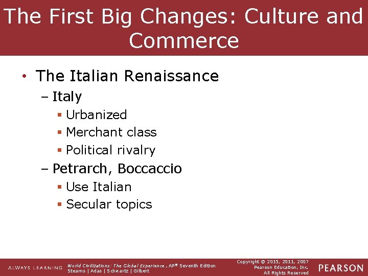 The First Big Changes: Culture and Commerce • The Italian Renaissance – Italy §