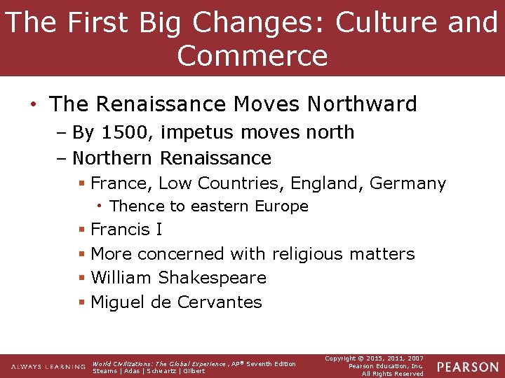 The First Big Changes: Culture and Commerce • The Renaissance Moves Northward – By