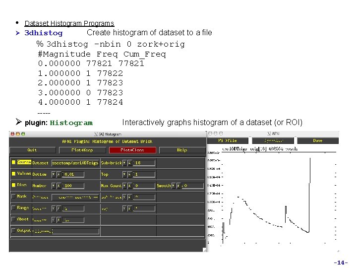  • Dataset Histogram Programs Ø 3 dhistog Create histogram of dataset to a
