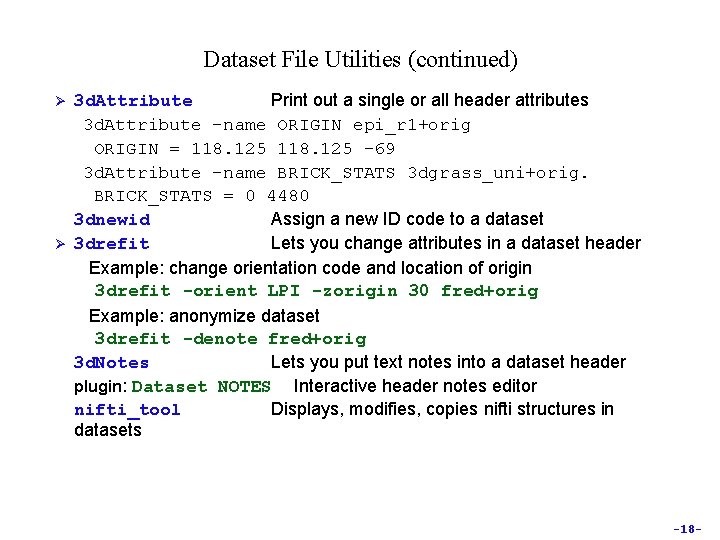 Dataset File Utilities (continued) Ø Ø 3 d. Attribute Print out a single or