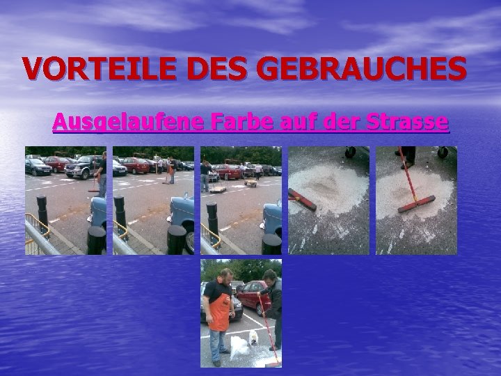 VORTEILE DES GEBRAUCHES Ausgelaufene Farbe auf der Strasse 