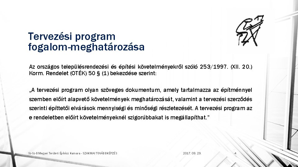 Tervezési program fogalom-meghatározása Az országos településrendezési és építési követelményekről szóló 253/1997. (XII. 20. )