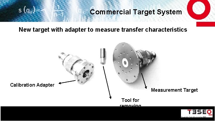 Commercial Target System New target with adapter to measure transfer characteristics Calibration Adapter 33
