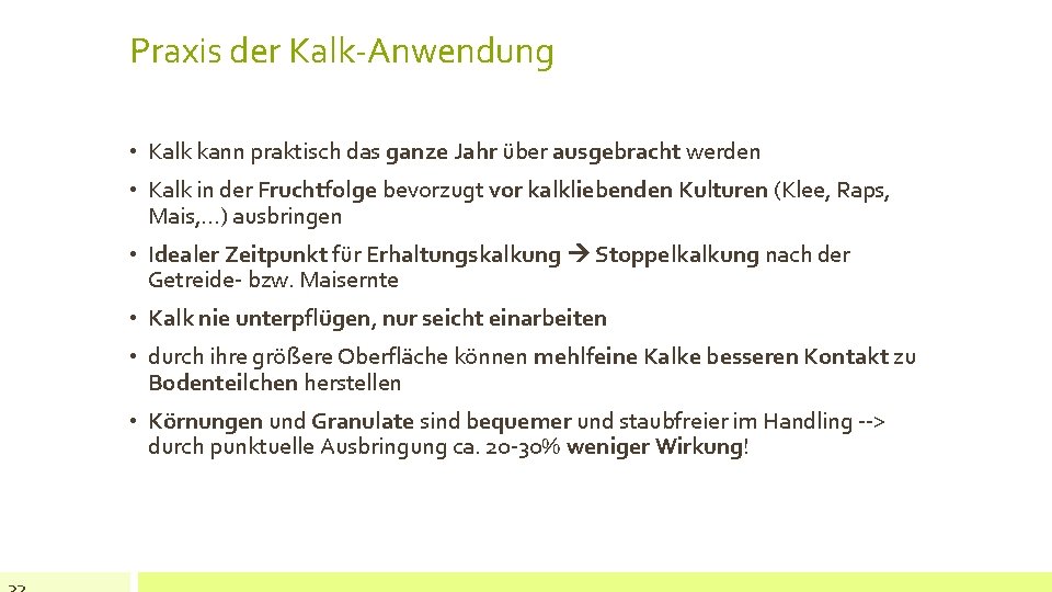 Praxis der Kalk-Anwendung • Kalk kann praktisch das ganze Jahr über ausgebracht werden •