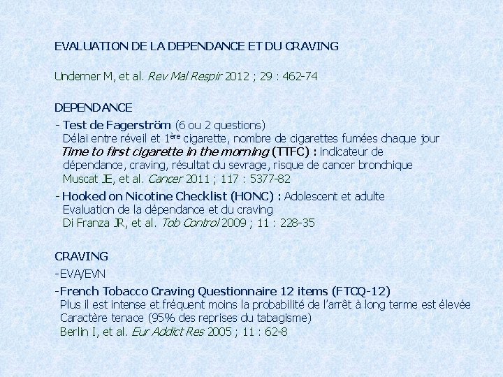 EVALUATION DE LA DEPENDANCE ET DU CRAVING Underner M, et al. Rev Mal Respir