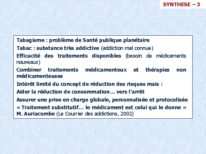  SYNTHESE – 3 Tabagisme : problème de Santé publique planétaire Tabac : substance