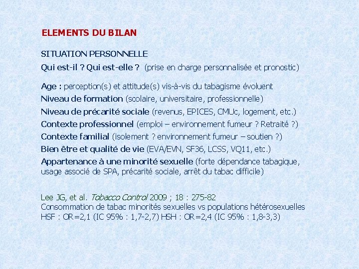 ELEMENTS DU BILAN SITUATION PERSONNELLE Qui est-il ? Qui est-elle ? (prise en charge