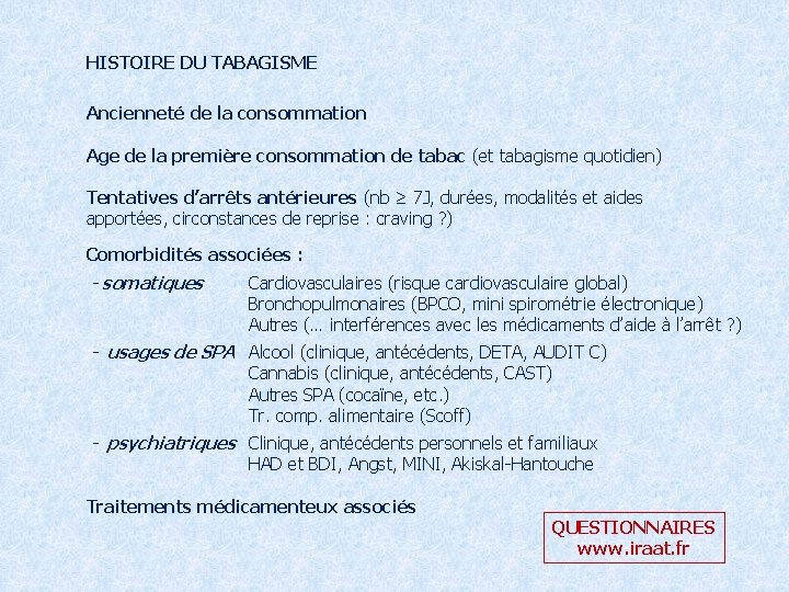 HISTOIRE DU TABAGISME Ancienneté de la consommation Age de la première consommation de tabac