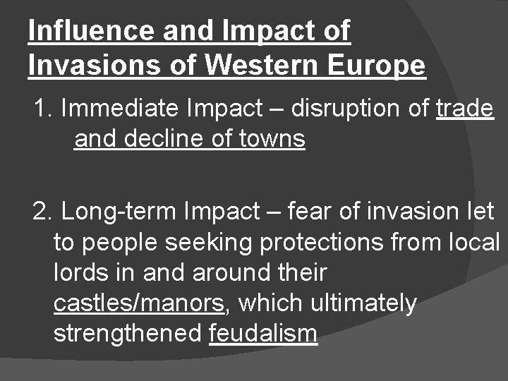 Influence and Impact of Invasions of Western Europe 1. Immediate Impact – disruption of