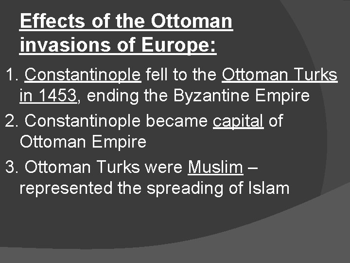Effects of the Ottoman invasions of Europe: 1. Constantinople fell to the Ottoman Turks
