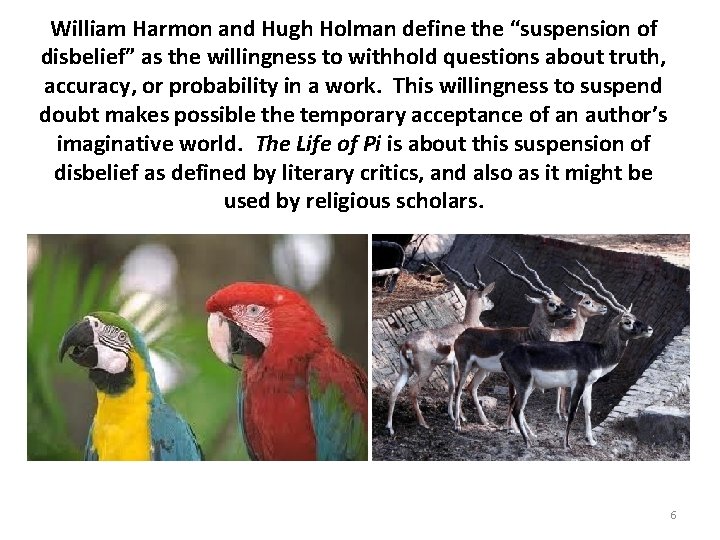 William Harmon and Hugh Holman define the “suspension of disbelief” as the willingness to