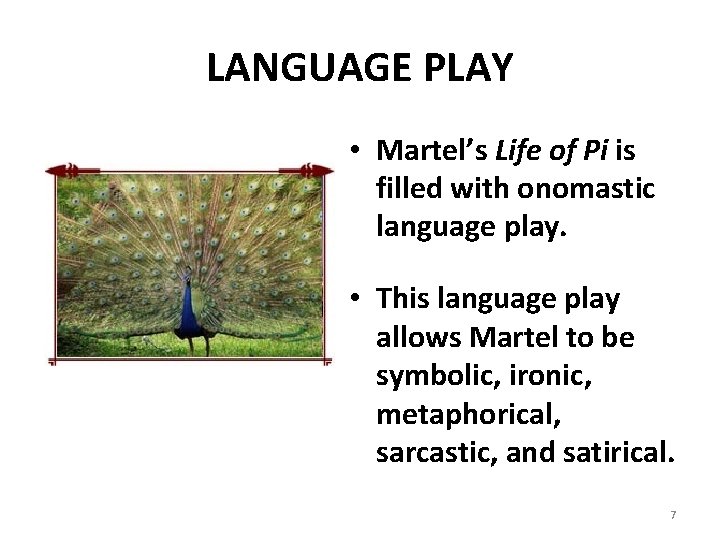 LANGUAGE PLAY • Martel’s Life of Pi is filled with onomastic language play. •