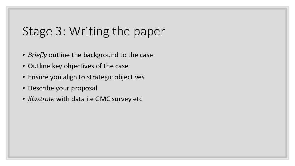 Stage 3: Writing the paper • • • Briefly outline the background to the