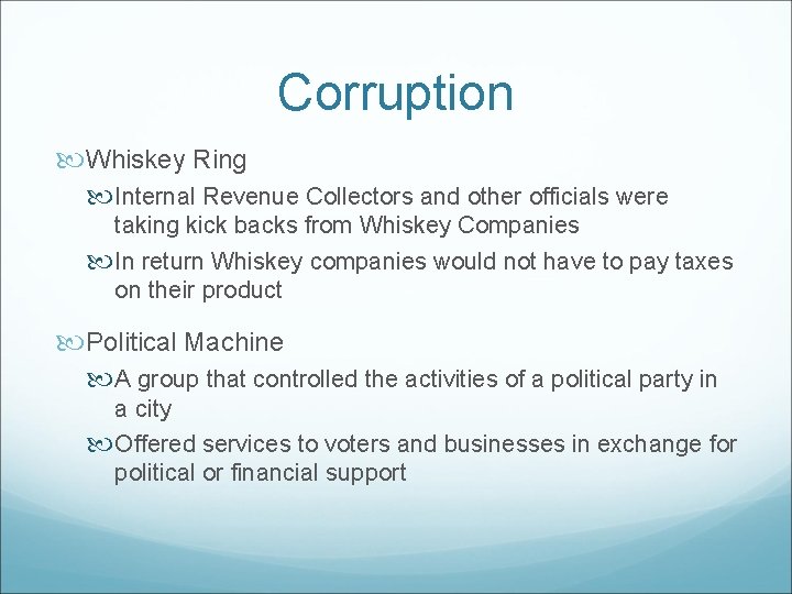 Corruption Whiskey Ring Internal Revenue Collectors and other officials were taking kick backs from