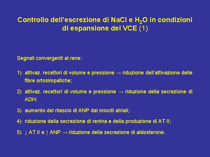 Controllo dell’escrezione di Na. Cl e H 2 O in condizioni di espansione del