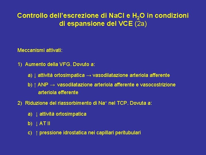 Controllo dell’escrezione di Na. Cl e H 2 O in condizioni di espansione del