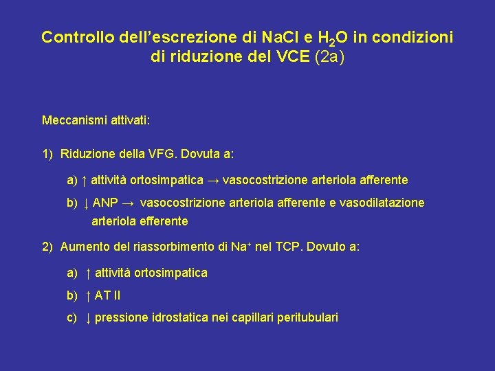 Controllo dell’escrezione di Na. Cl e H 2 O in condizioni di riduzione del