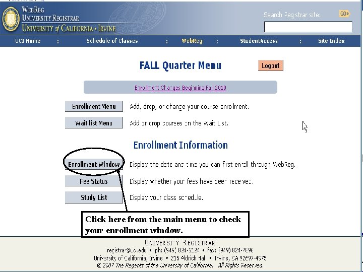 Click here from the main menu to check your enrollment window. University Registrar 