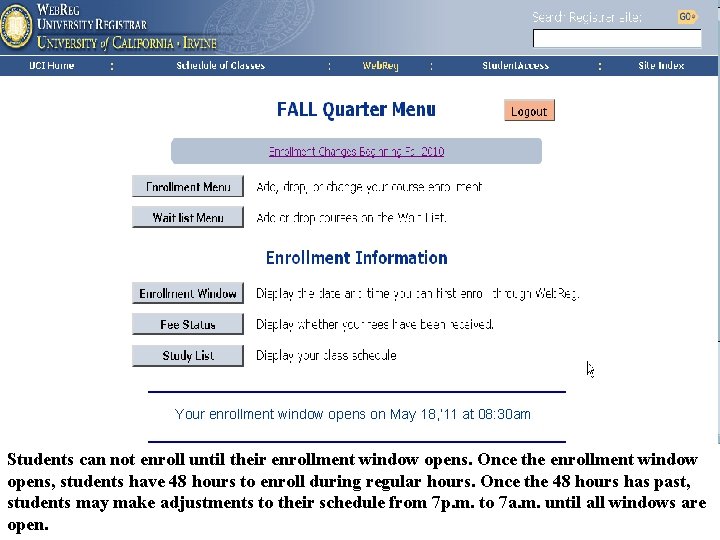 Your enrollment window opens on May 18, ’ 11 at 08: 30 am Students