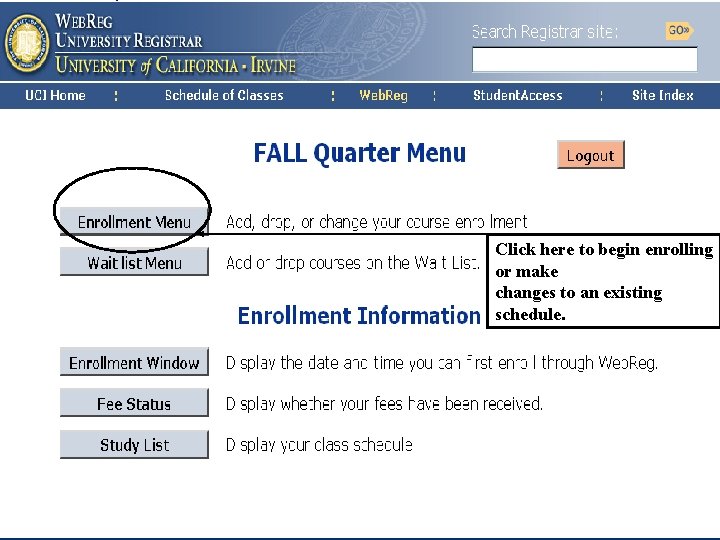 Click here to begin enrolling or make changes to an existing schedule. University Registrar