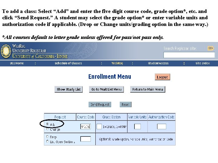 To add a class: Select “Add” and enter the five digit course code, grade