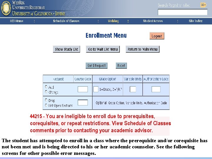44215 - You are ineligible to enroll due to prerequisites, corequisites, or repeat restrictions.