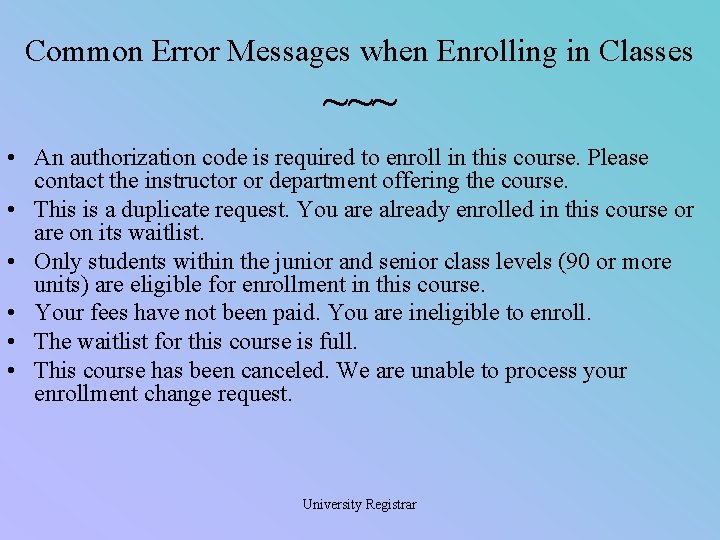 Common Error Messages when Enrolling in Classes ~~~ • An authorization code is required