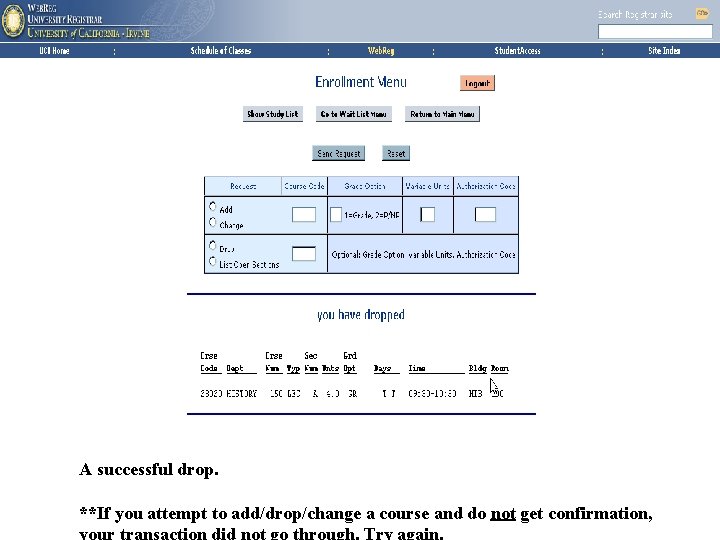 A successful drop. University Registrar **If you attempt to add/drop/change a course and do