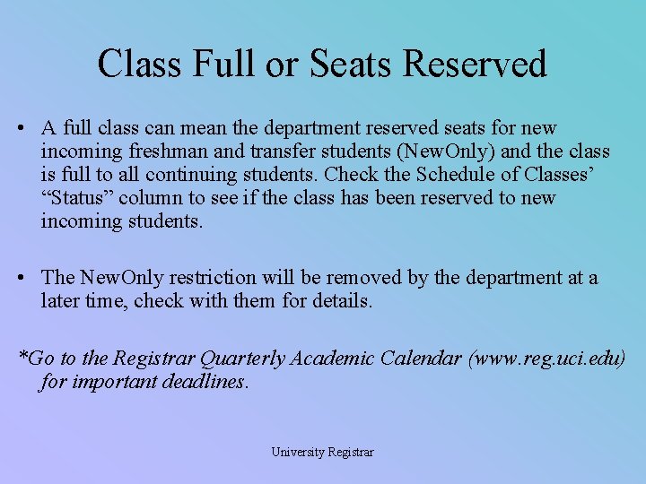 Class Full or Seats Reserved • A full class can mean the department reserved