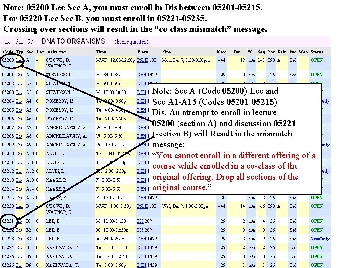Note: 05200 Lec Sec A, you must enroll in Dis between 05201 -05215. For