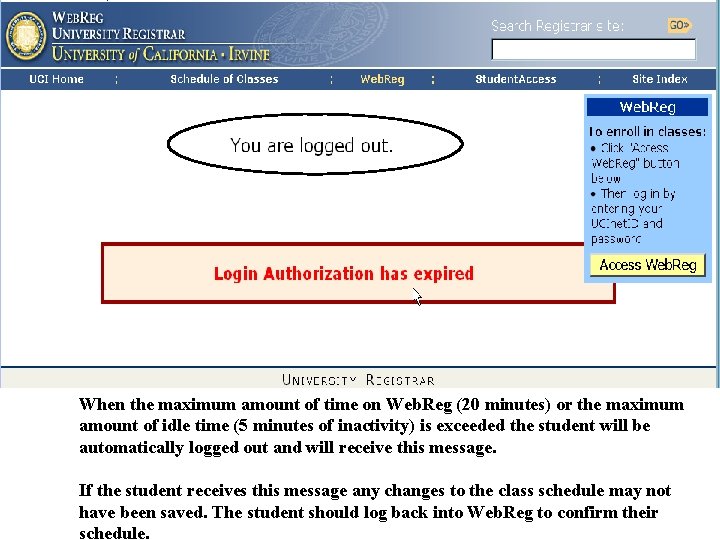When the maximum amount of time on Web. Reg (20 minutes) or the maximum