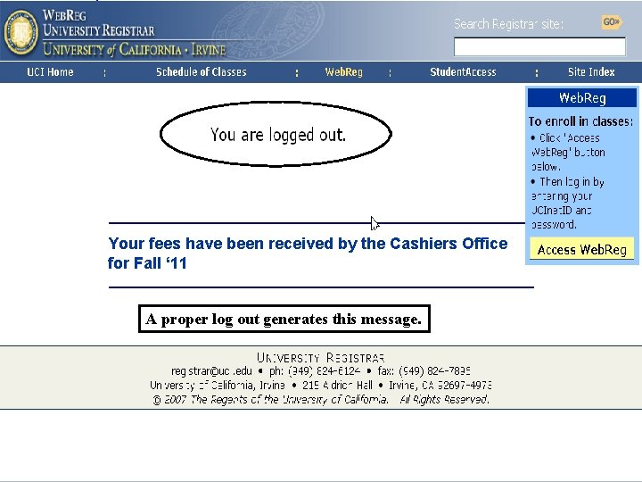 Your fees have been received by the Cashiers Office for Fall ‘ 11 A